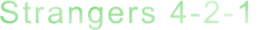 Strangers 4-2-1